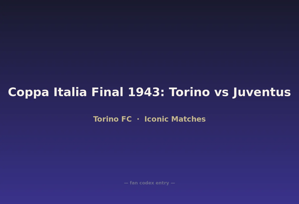Coppa Italia Final 1943: Torino vs Juventus